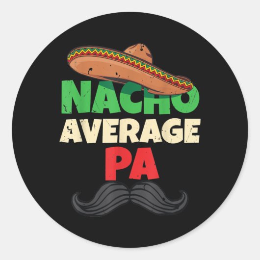Nacho Average Pa Daddy Vathers Day Apparel Pop Runder Aufkleber (Vorderseite)