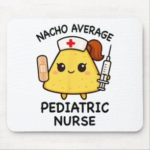 Nacho Average Pädiatrische Krankenpflege Funny Nur Mousepad