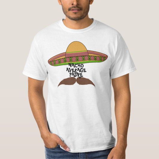 Nacho Average Padre T-Shirt (Vorderseite)