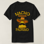 Nacho Average Padrino Godparent GodVater Cinco De T-Shirt (Design vorne)