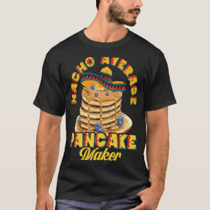 Nacho Average Pancake Maker Backpacker Ahornsirup  T-Shirt