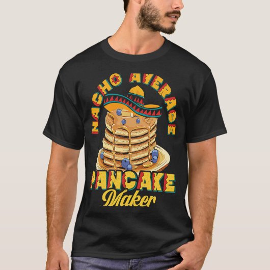 Nacho Average Pancake Maker Backpacker Ahornsirup T-Shirt (Vorderseite)