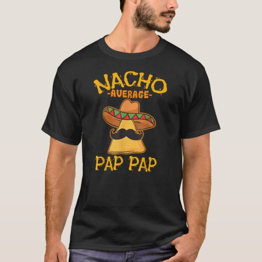 Nacho Average Pap Pater Papa Papa Vater Papa Cinco T-Shirt (Vorderseite)