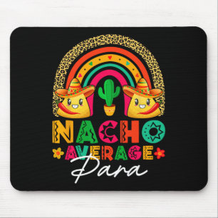 Nacho Average Para Sombrero Hat Mexican Fiesta Cin Mousepad