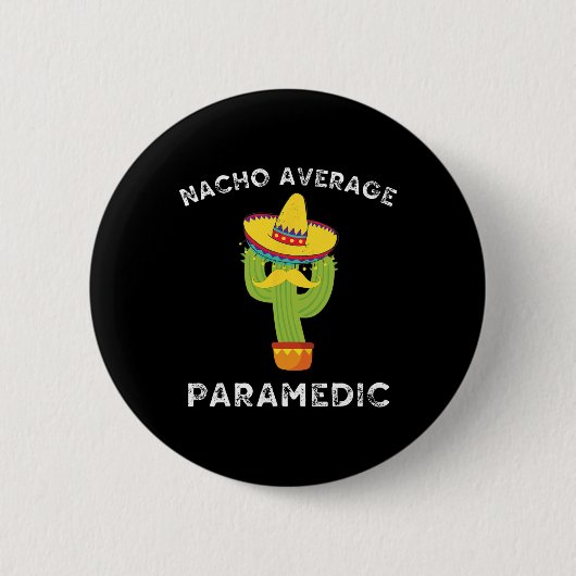 Nacho Average Paramedic Funny Mexican Cactus Fiest Button (Vorderseite)