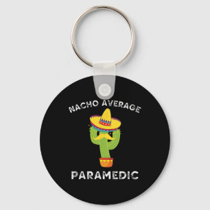 Nacho Average Paramedic Funny Mexican Cactus Fiest Schlüsselanhänger