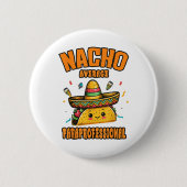 Nacho Average Paraprofessional Cinco De Mayo Funny Button (Vorderseite)