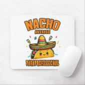 Nacho Average Paraprofessional Cinco De Mayo Funny Mousepad (Mit Mouse)