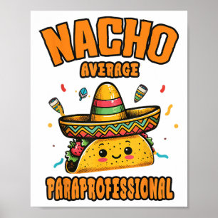 Nacho Average Paraprofessional Cinco De Mayo Funny Poster