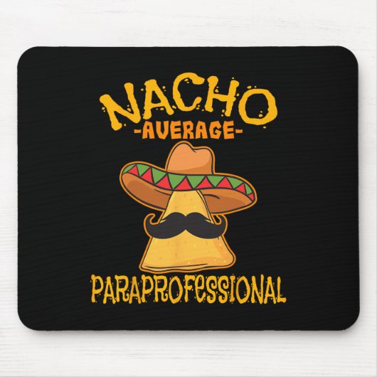 Nacho Average Paraprofessional Lehrerin Aides Cinc Mousepad (Vorne)
