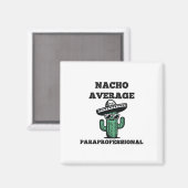 Nacho Average Paraprofessional Mexican Cinco De Ma Magnet (Vorderseite/Rückseite)
