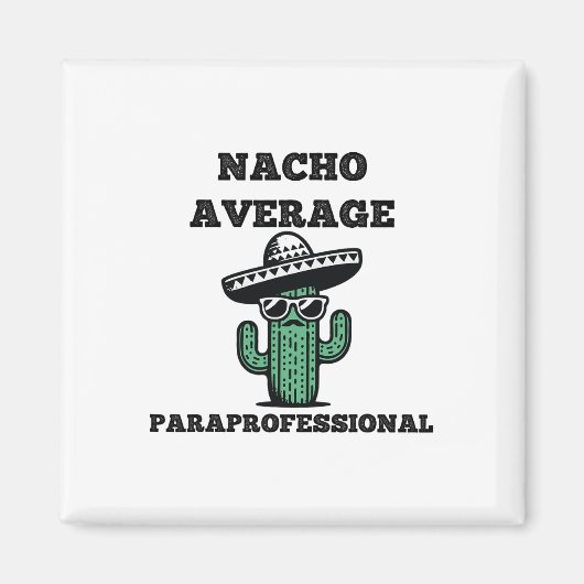 Nacho Average Paraprofessional Mexican Cinco De Ma Magnet (Vorne)