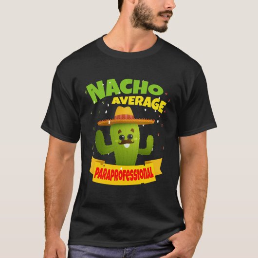 Nacho Average Paraprofessional Para 5 Cinco De May T-Shirt (Vorderseite)
