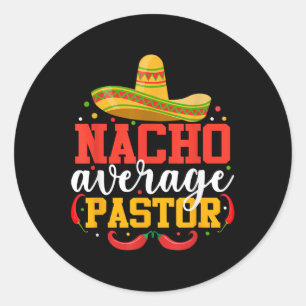 Nacho Average Pastor Funny Mexican Cinco De Mayo Runder Aufkleber
