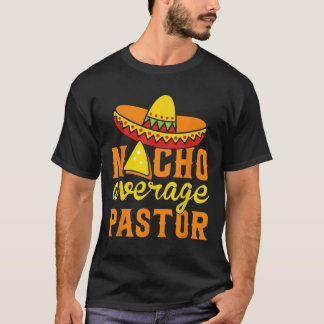 Nacho Average Pastor Preacher Religiöse Cinco de m T-Shirt