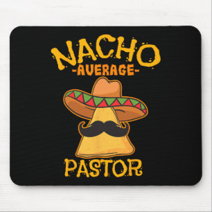 Nacho Average Pastor Preacher Religious Leader Cin Mousepad