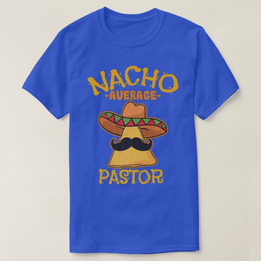 Nacho Average Pastor Preacher Religious Leader Cin T-Shirt (Design vorne)