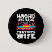 Nacho Average Pastors Ehefrau Preacher Religious C Button (Vorderseite)