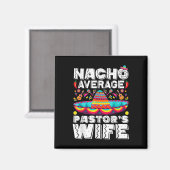 Nacho Average Pastors Ehefrau Preacher Religious C Magnet (Vorderseite/Rückseite)