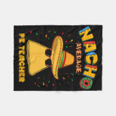 Nacho Average Pe Teacher Cinco De Mayo Fleecedecke (Vorderseite (Horizontal))