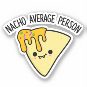 Nacho Average Person Funny Food Puff Aufkleber