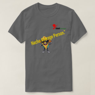 "Nacho Average Person" Spaß Pun T - Shirt