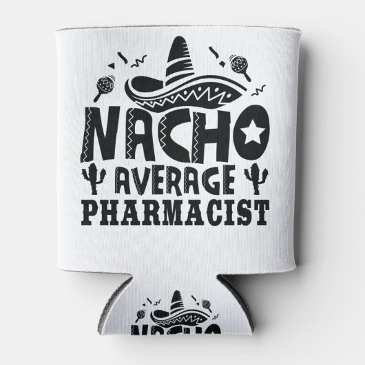 Nacho Average Pharmacist Funny Chemist Fiesta Dosenkühler (Vorderseite)