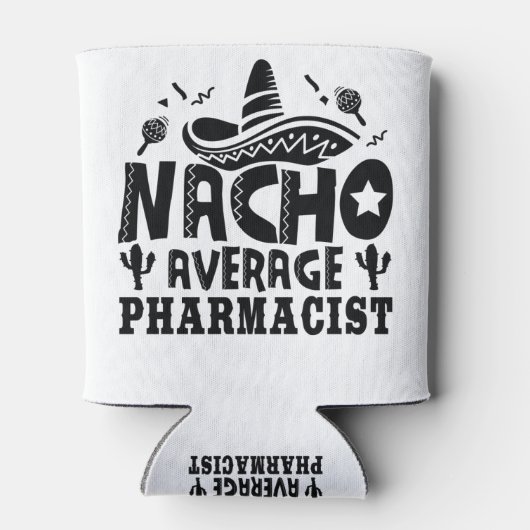 Nacho Average Pharmacist Funny Chemist Fiesta Dosenkühler (Rückseite)