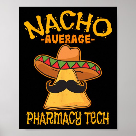 Nacho Average Pharmacy Tech Pharmakokinetik Cinco  Poster (Vorne)