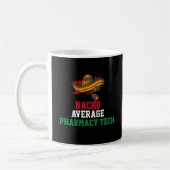 Nacho Average Pharmacy Tech Tasse (Links)