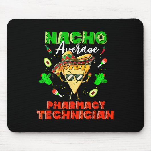 Nacho Average Pharmacy Techniker Mousepad (Vorne)