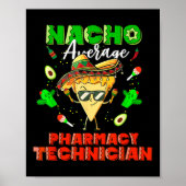 Nacho Average Pharmacy Techniker Poster (Vorne)