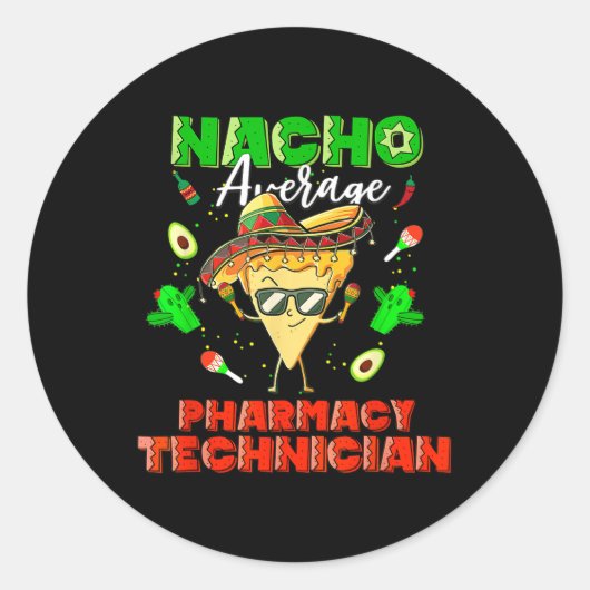 Nacho Average Pharmacy Techniker Runder Aufkleber (Vorderseite)