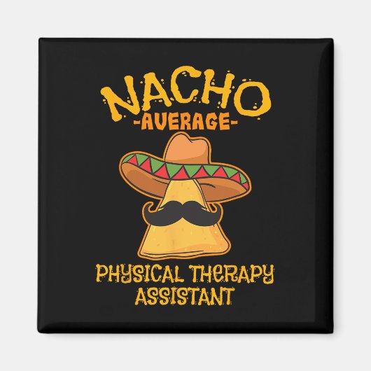 Nacho Average Physical Therapy Istant Cinco De May Magnet (Vorne)