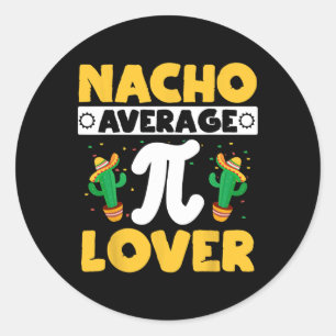 Nacho Average Pi Lover Mathematiker Mathematiker Runder Aufkleber