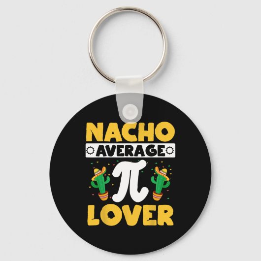 Nacho Average Pi Lover Mathematiker Mathematiker Schlüsselanhänger (Vorderseite)