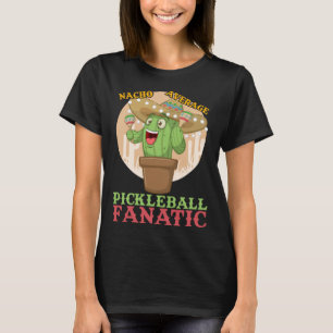 Nacho Average Pickleball Fanatic Unglaublich witzi T-Shirt