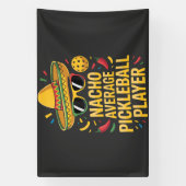 Nacho Average Pickleball Player Banner (Vertikal)