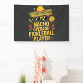 Nacho Average Pickleball Player Banner (InSitu)