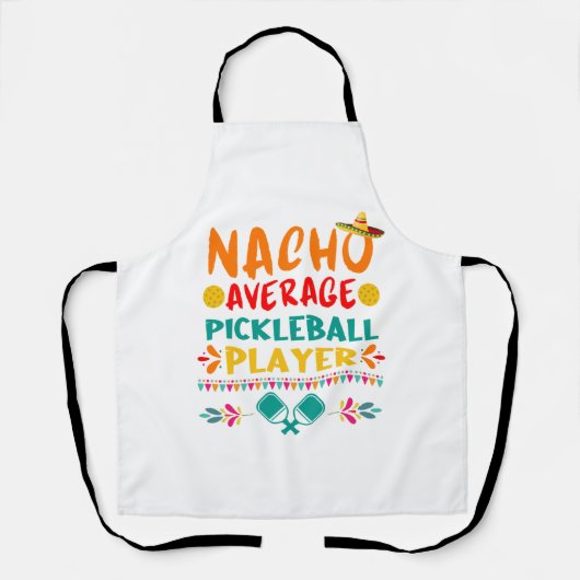 Nacho Average Pickleball Player Funny Cinco De May Schürze (Vorderseite)