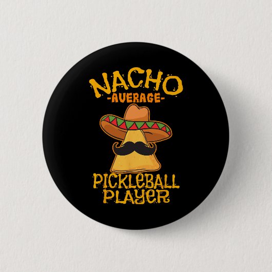 Nacho Average Pickleball Player Mexican Sport Cinc Button (Vorderseite)