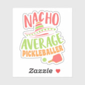 Nacho Average Pickleballer Funny Pickleball Aufkleber (Blatt)