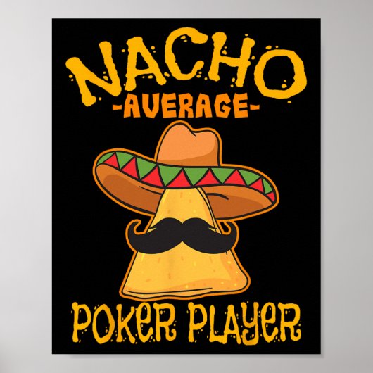 Nacho Average Poker Player Mexicanisches Kartenspi Poster (Vorne)