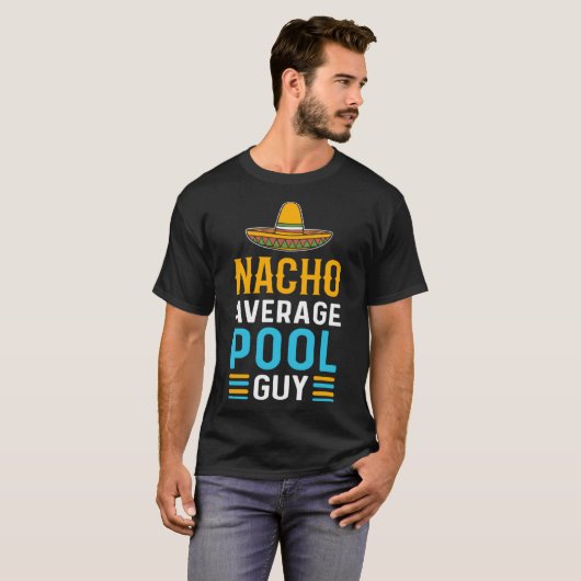 Nacho Average Pool Typ Pool Cleaner Pool Typ T-Shirt (Vorne ganz)