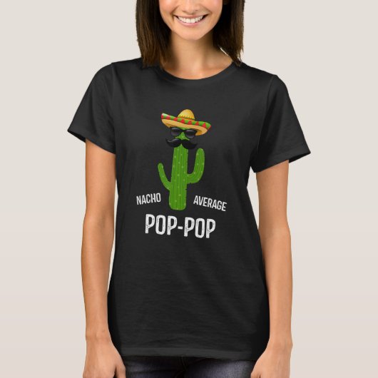 Nacho Average Pop Pop Best Pop Pop Ever Father T-Shirt (Vorderseite)