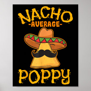 Nacho Average Poppy Pater Daddy Vater Papa Cinco D Poster