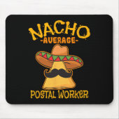 Nacho Average Postal Worker Cinco De Mayo Postman Mousepad (Vorne)