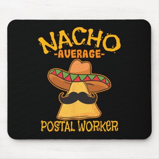 Nacho Average Postal Worker Cinco De Mayo Postman Mousepad (Vorne)