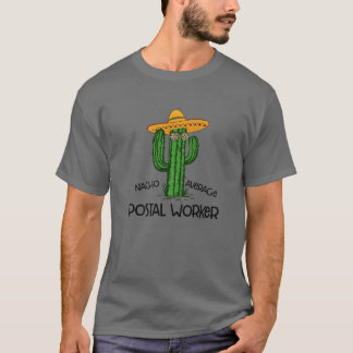 Nacho Average Postal Worker Funny Cinco De Mayo Fi T-Shirt