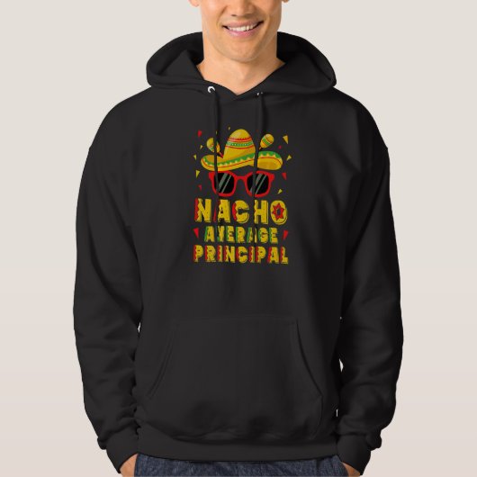 Nacho Average Principal Cinco De Mayo Hoodie (Vorderseite)
